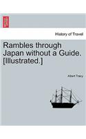 Rambles Through Japan Without a Guide. [Illustrated.]