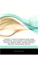 Articles on Grade I Listed Garden and Park Buildings, Including: Chatsworth House, Wrest Park, Stowe House, Mount Edgcumbe House