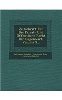Zeitschrift Für Das Privat- Und Öffentliche Recht Der Gegenwart, Volume 9...