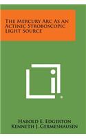 Mercury ARC as an Actinic Stroboscopic Light Source