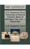U.S. Supreme Court Transcript of Record Citizens' Bank of Michigan City, Ind, V. Opperman: (English)