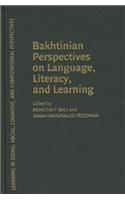 Bakhtinian Perspectives on Language, Literacy, and Learning. Learning in Doing: Social, Cognitive, and Computational Perspectives.: (Learning in Doing)