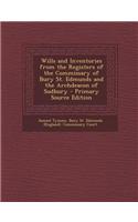 Wills and Inventories from the Registers of the Commissary of Bury St. Edmunds and the Archdeacon of Sudbury: (English)