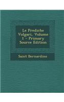Le Prediche Volgari, Volume 1 - Primary Source Edition