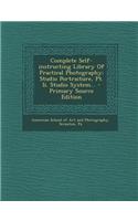 Complete Self-Instructing Library of Practical Photography: Studio Portraiture, PT. II. Studio System... - Primary Source Edition