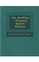 Ale Shriften - Primary Source Edition
