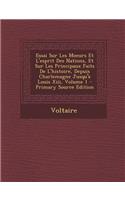 Essai Sur Les Moeurs Et L'Esprit Des Nations, Et Sur Les Principaux Faits de L'Histoire, Depuis Charlemagne Jusqu'a Louis XIII, Volume 1