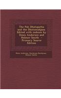 The Pali Dhatupatha and the Dhatumanjusa. Edited with Indexes by Dines Andersen and Helmer Smith - Primary Source Edition