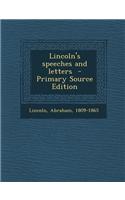 Lincoln's Speeches and Letters - Primary Source Edition