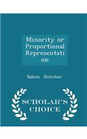 Minority or Proportional Representation - Scholar's Choice Edition