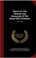 Report on the Geology and Resources of the Black Hills of Dakota