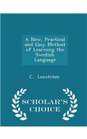 A New, Practical and Easy Method of Learning the Swedish Language - Scholar's Choice Edition