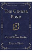 The Cinder Pond (Classic Reprint)