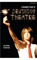 A Beginner's Guide to Devising Theatre