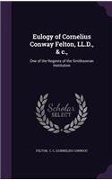 Eulogy of Cornelius Conway Felton, LL.D., & C.,