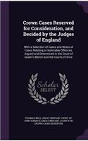 Crown Cases Reserved for Consideration, and Decided by the Judges of England
