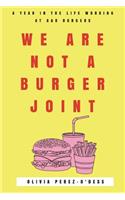 We Are Not a Burger Joint