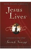 Jesus Lives: Seeing His Love in Your Life