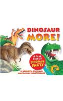 Dinosaur More!: A First Book of Dinosaur Facts