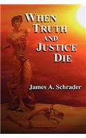 When Truth and Justice Die