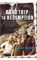 Road Trip to Redemption: A Disconnected Family, a Cross-Country Adventure, and an Amazing Journey of Healing and Grace