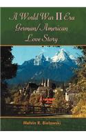 World War II Era German/American Love Story