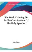Work Claiming To Be The Constitutions Of The Holy Apostles