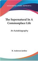 The Supernatural in a Commonplace Life
