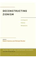 Deconstructing Zionism: A Critique of Political Metaphysics
