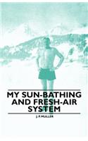 My Sun-Bathing and Fresh-Air System