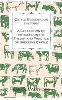 Cattle Breeding on the Farm - A Collection of Articles on the Theory and Practice of Breeding Cattle: (English)