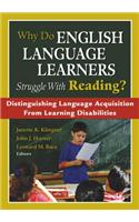 Why Do English Language Learners Struggle with Reading?: Distinguishing Language Acquisition from Learning Disabilities