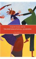 Using the Creative Arts for Transformational Learning