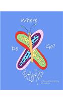 Where Do Butterflies Go?