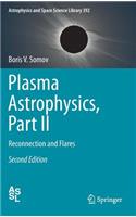 Plasma Astrophysics, Part II