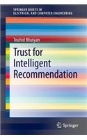 Trust for Intelligent Recommendation