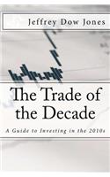 The Trade of the Decade: A Guide to Investing in the 2010s