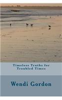 Timeless Truths for Troubled Times
