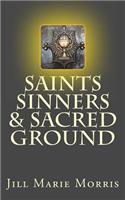 Saints Sinners & Sacred Ground