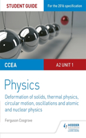 CCEA A2 Unit 1 Physics Student Guide: Deformation of solids, thermal physics, circular motion, oscillations and atomic and nuclear physics