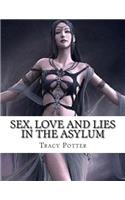 Sex, Love and Lies in the Asylum