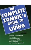 The Complete Zombie's Guide to Eating the Living: a prop book(English)
