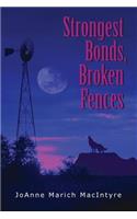 Strongest Bonds, Broken Fences