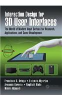 Interaction Design for 3D User Interfaces: The World of Modern Input Devices for Research, Applications, and Game Development