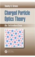 Charged Particle Optics Theory