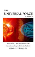 The Universal Force Volume 1
