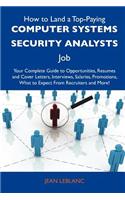 How to Land a Top-Paying Computer Systems Security Analysts Job: Your Complete Guide to Opportunities, Resumes and Cover Letters, Interviews, Salaries