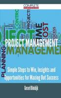 Project Management - Simple Steps to Win, Insights and Opportunities for Maxing Out Success: (English)