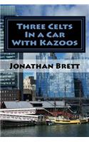 Three Celts In A Car With Kazoos