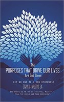 Purposes That Drive Our Lives Are God Given